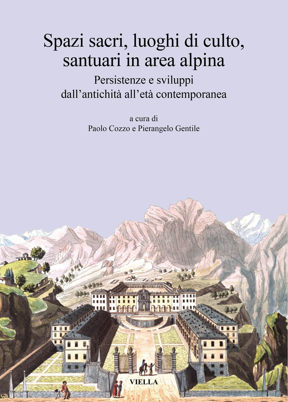 Spazi sacri, luoghi di culto, santuari in area alpina. Persistenze e sviluppi dall'antichità all'età contemporanea