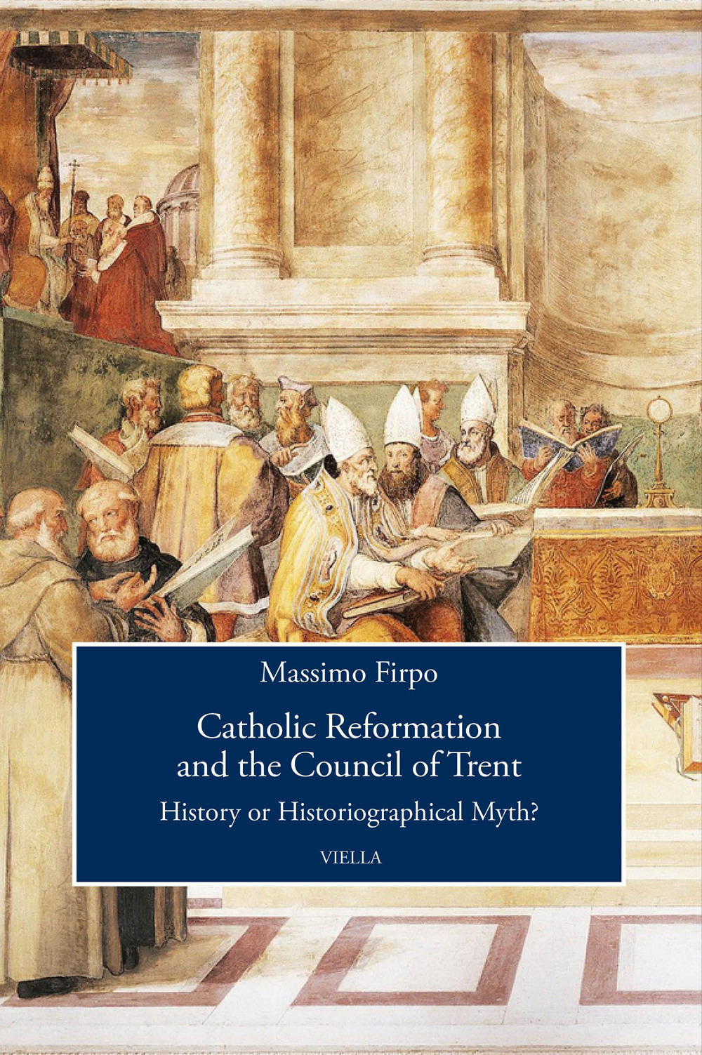 Catholic reformation and the Council of Trent. History or historiographical Myth?