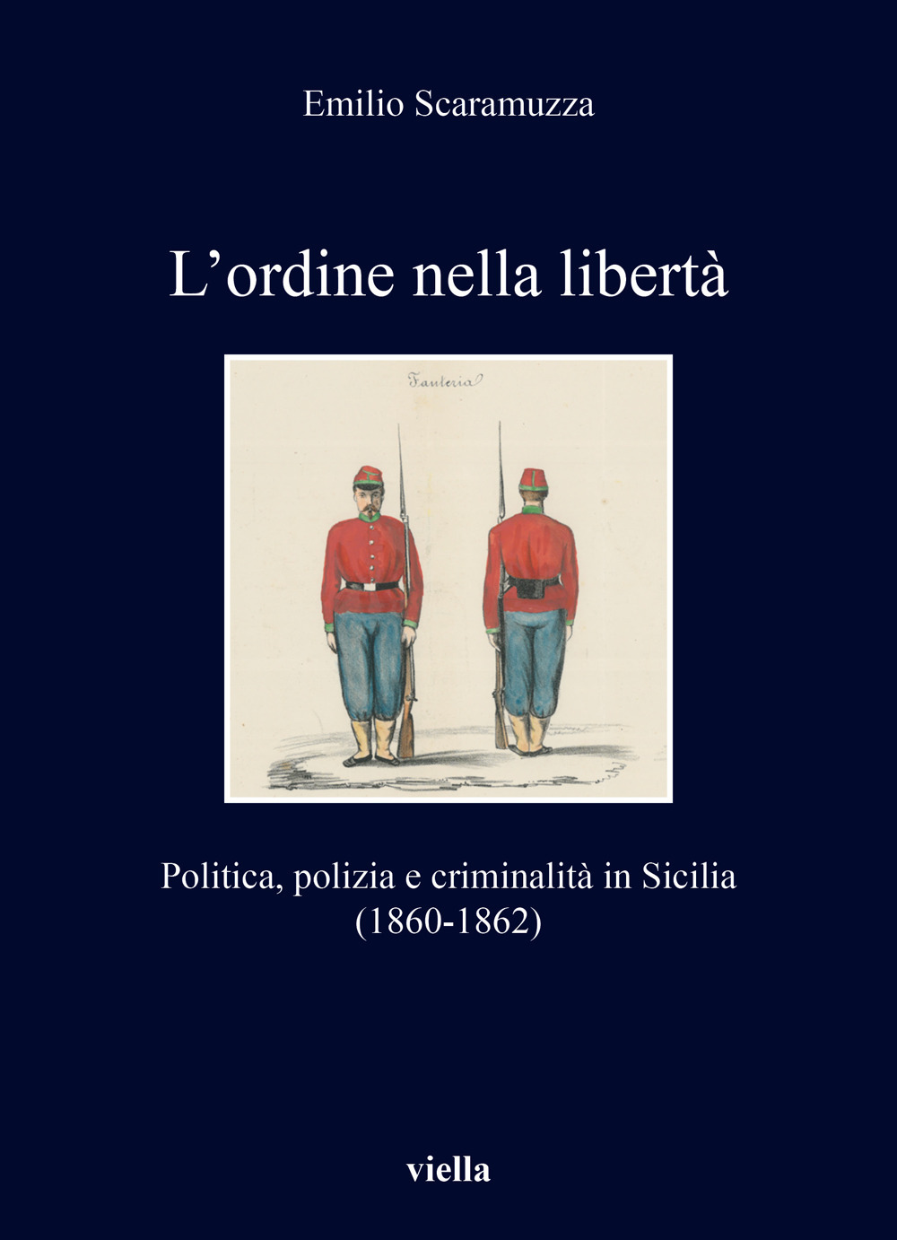 L'ordine nella libertà. Politica, polizia e criminalità in Sicilia (1860-1862)
