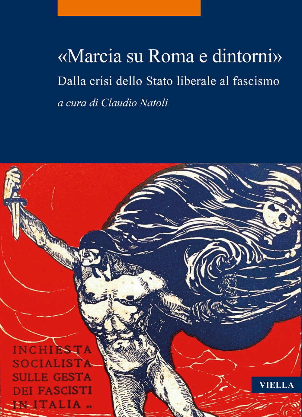 «Marcia su Roma e dintorni». Dalla crisi dello Stato liberale al fascismo