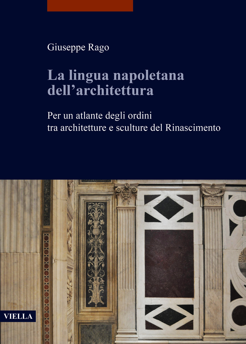 La lingua napoletana dell'architettura. Per un atlante degli ordini tra architetture e sculture del Rinascimento
