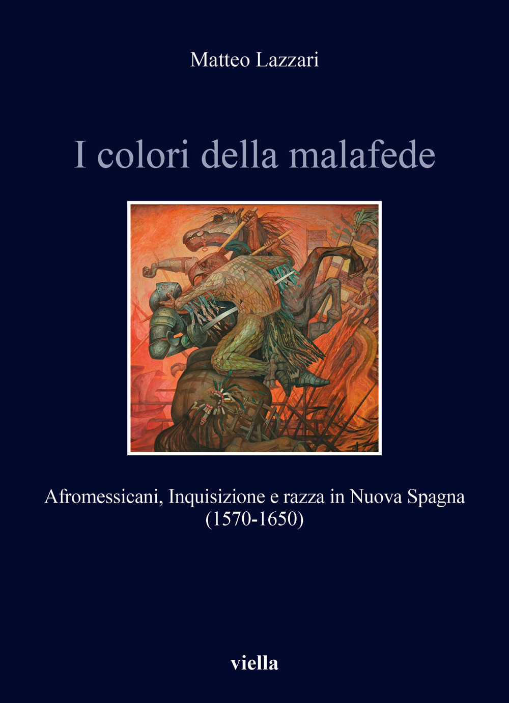I colori della malafede. Afromessicani, Inquisizione e razza in Nuova Spagna (1570-1650)