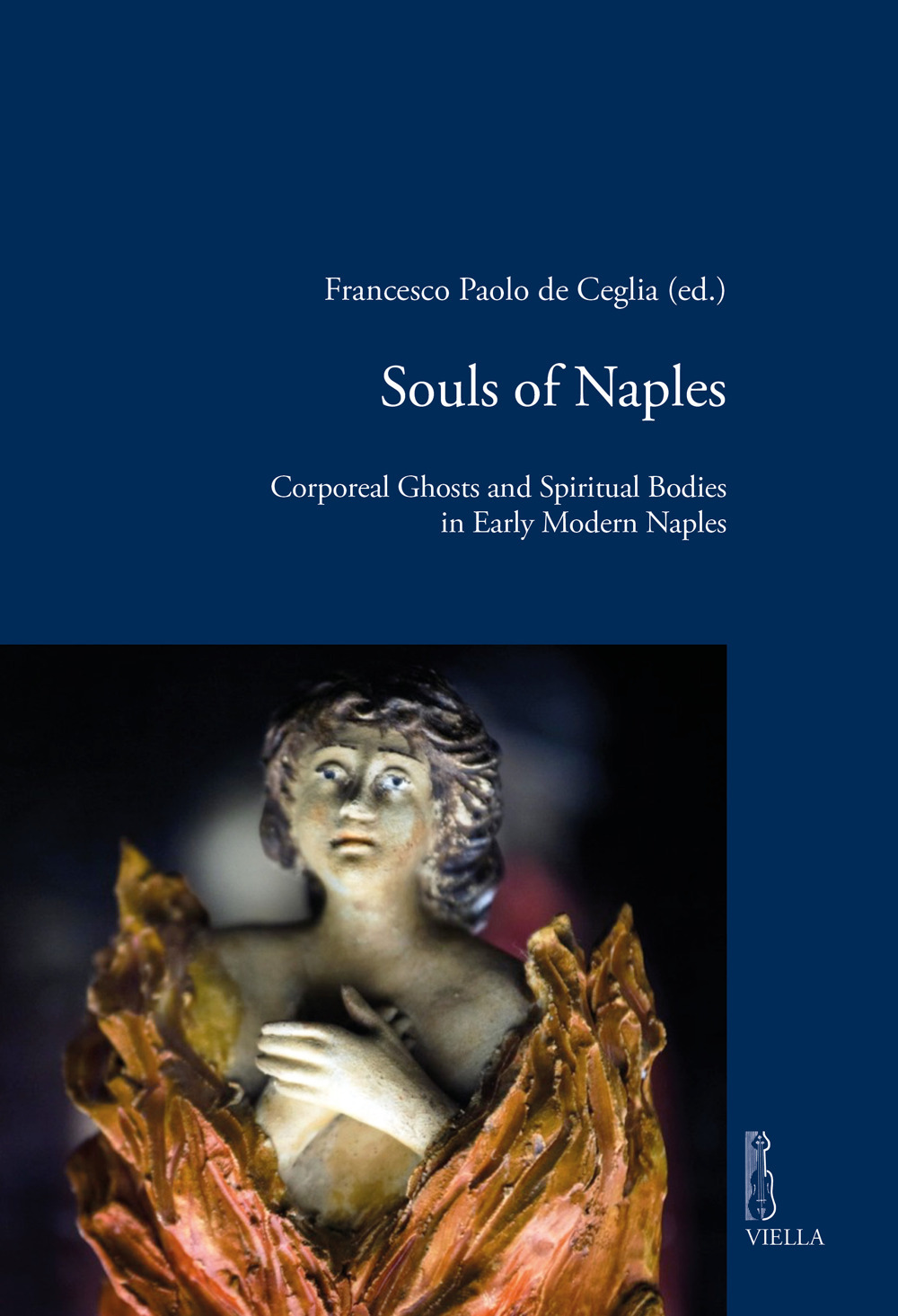 Souls of Naples. Corporeal ghosts and spiritual bodies in early modern Naples