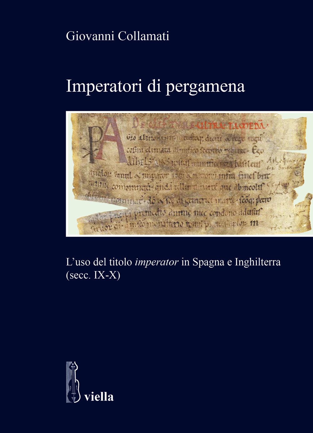 Imperatori di pergamena. L'uso del titolo «imperator» in Spagna e Inghilterra (secc. IX-X)