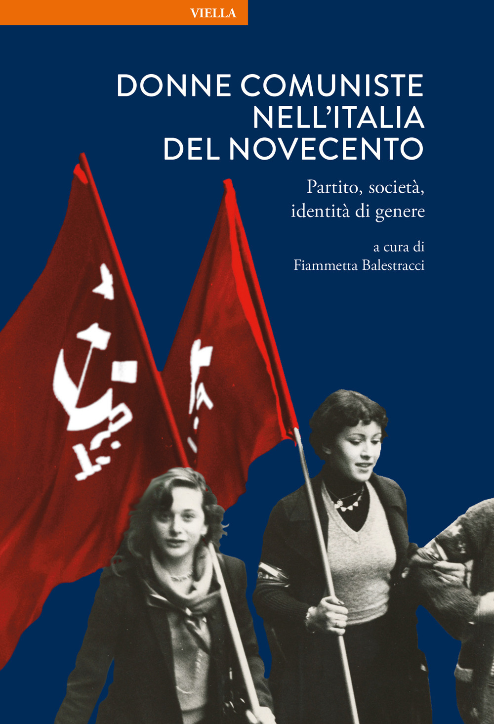 Donne comuniste nell'Italia del Novecento. Partito, società, identità di genere