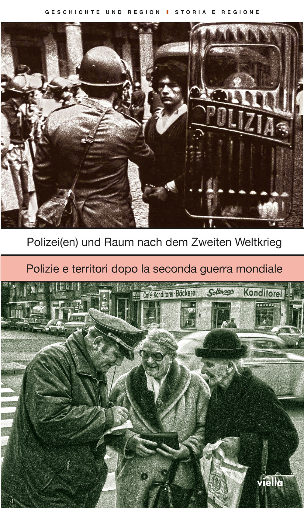 Geschichte und Region-Storia e regione (2025). Ediz. bilingue. Vol. 1: Polizei(en) und Raum nach dem Zweiten Weltkrieg-Polizie e territori dopo la Seconda guerra mondiale