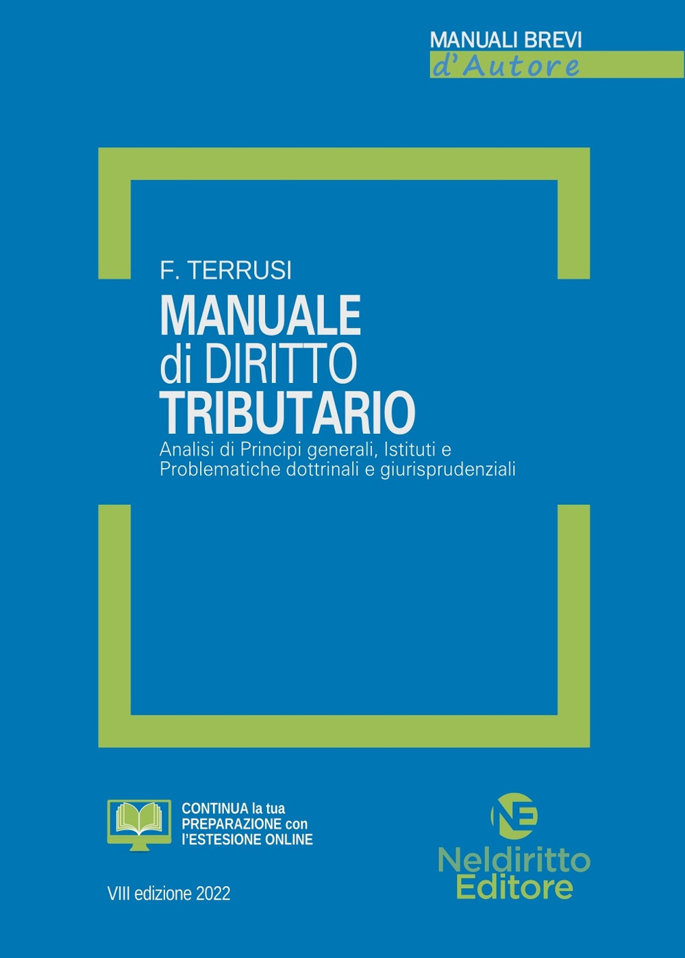 Manuale di diritto tributario. Analisi di principi generali, istituti e problematiche dottrinali e giurisprudenziali