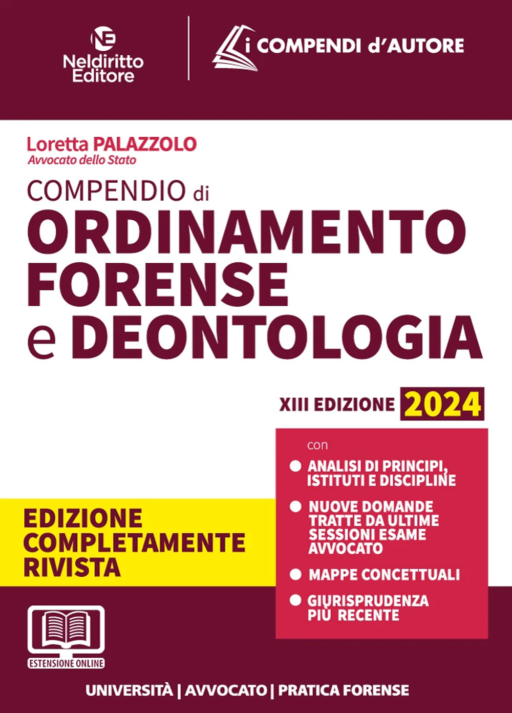 Compendio di ordinamento e deontologia forense 2024. Aggiornato al Decreto Correttivo Cartabia. Per prova scritta e orale esame avvocato