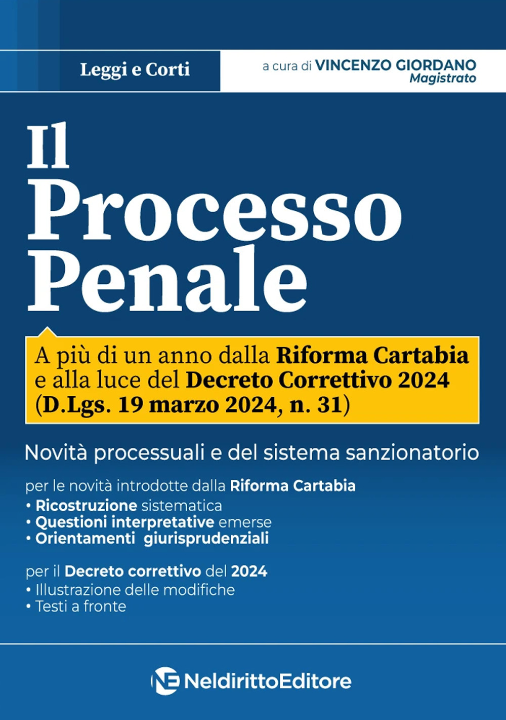 Il processo penale. Profili processuali e sostanziali a più di un anno della riforma Cartabia e alla luce del Decreto Correttivo 2024