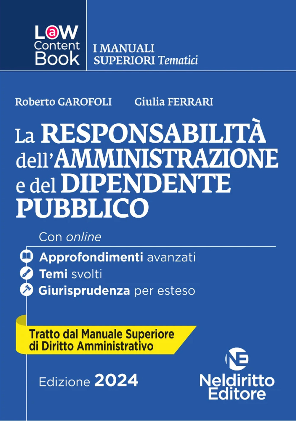 L(a)w content book. I manuali superiori tematici. La responsabilità dell'amministrazione e del dipendente pubblico. Per concorso in Magistratura. Vol. 3