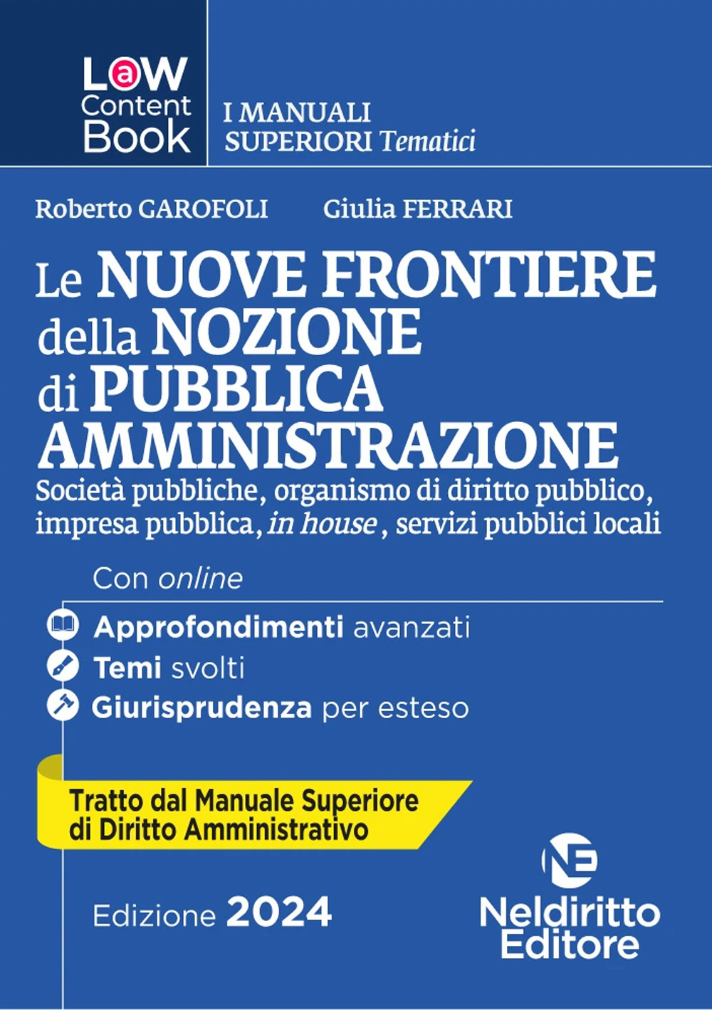 L(a)w content book. I manuali superiori tematici. Le nuove frontiere della nozione di pubblica amministrazione. Per concorso in Magistratura. Vol. 4