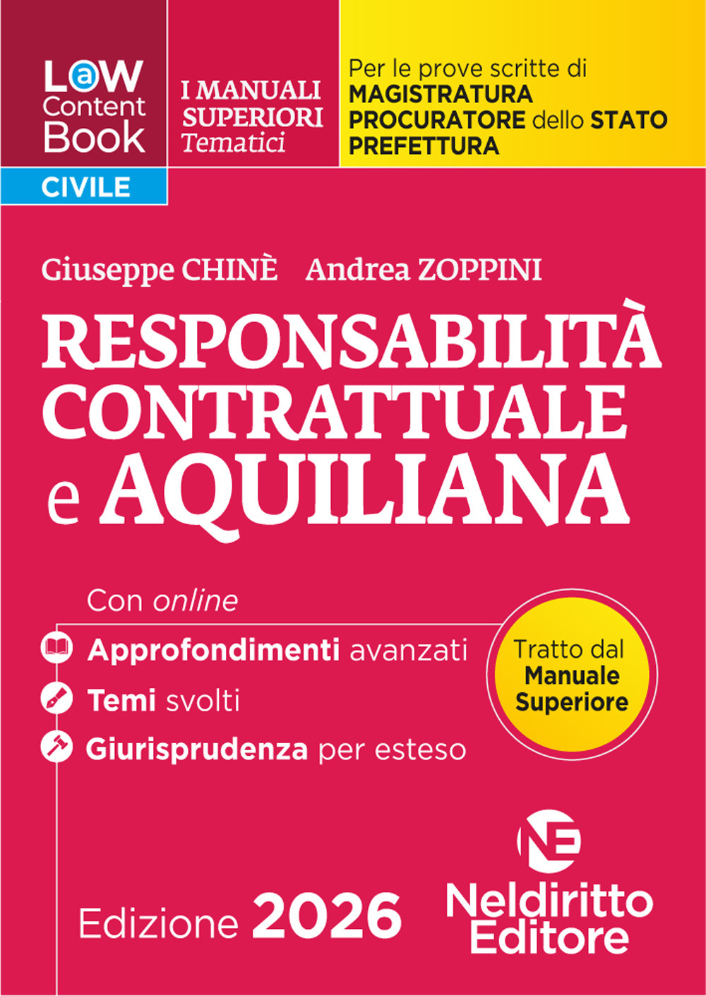 L(a)w content book. I manuali superiori tematici. La Responsabilità contrattuale e Aquiliana per il Concorso di Magistratura e per i concorsi superiori di Procuratore dello stato, Prefetto e Commissario di Polizia. Con espansione online