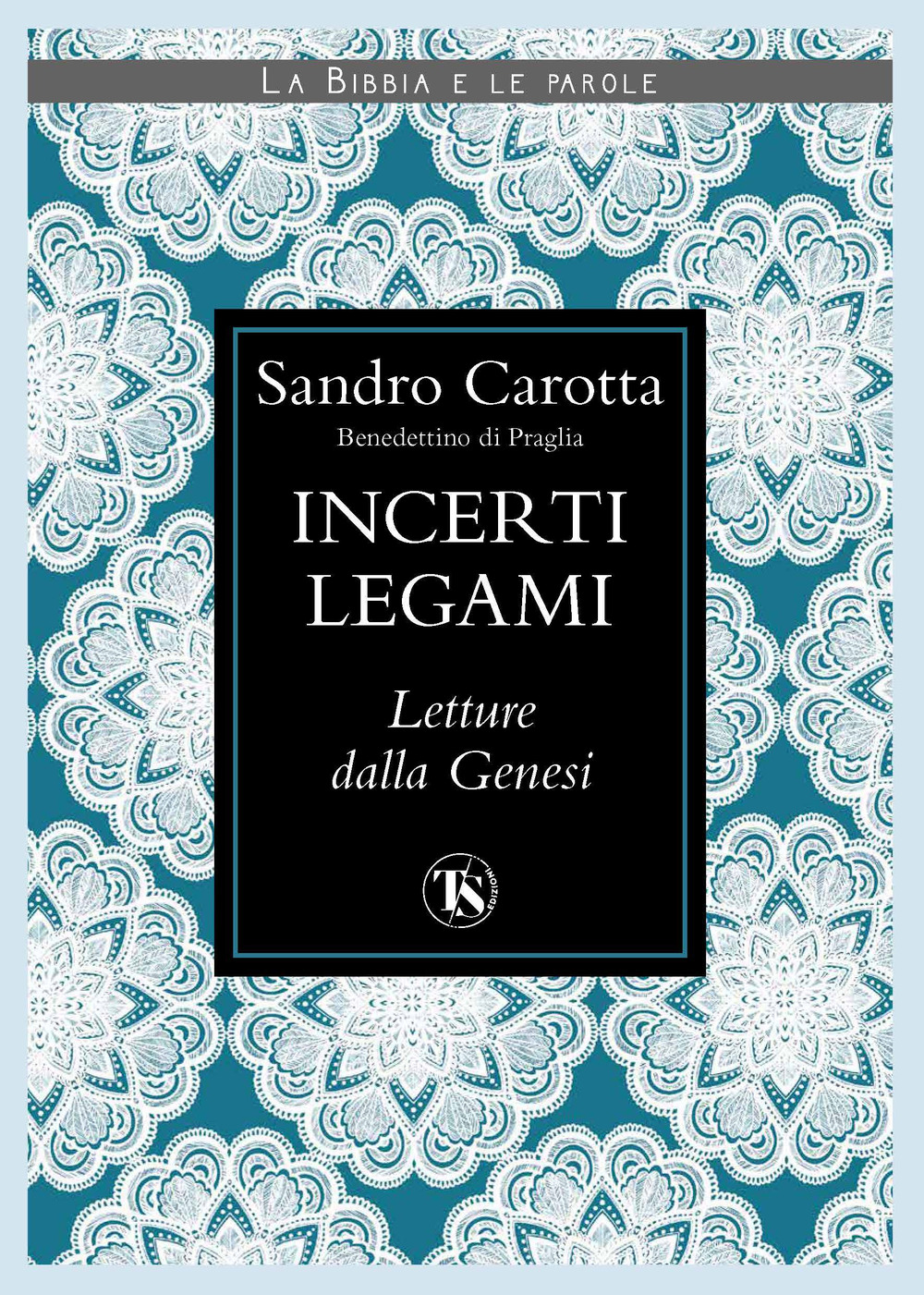 Incerti legami. Letture dalla Genesi