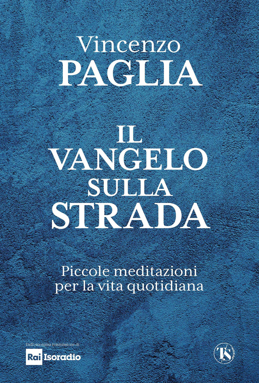 Il Vangelo sulla strada. Piccole meditazioni per la vita quotidiana