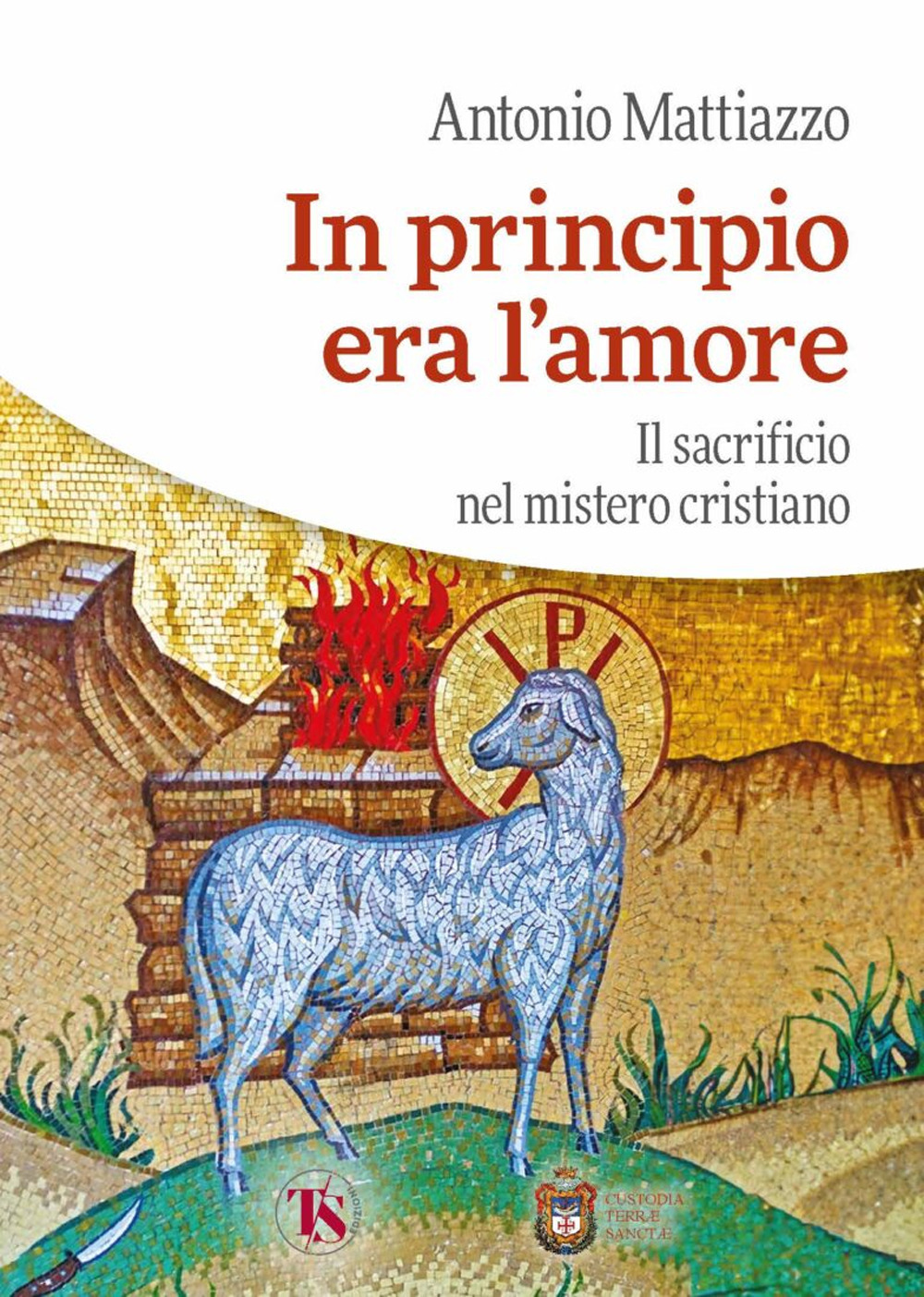 In principio era l'amore. Il sacrificio nel mistero cristiano