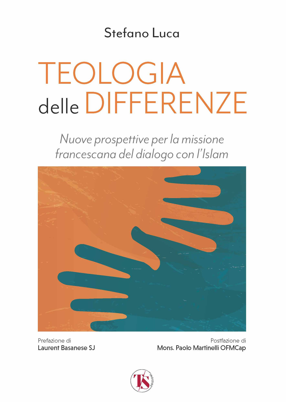 Teologia delle differenze. Nuove prospettive per la missione francescana del dialogo con l'Islam