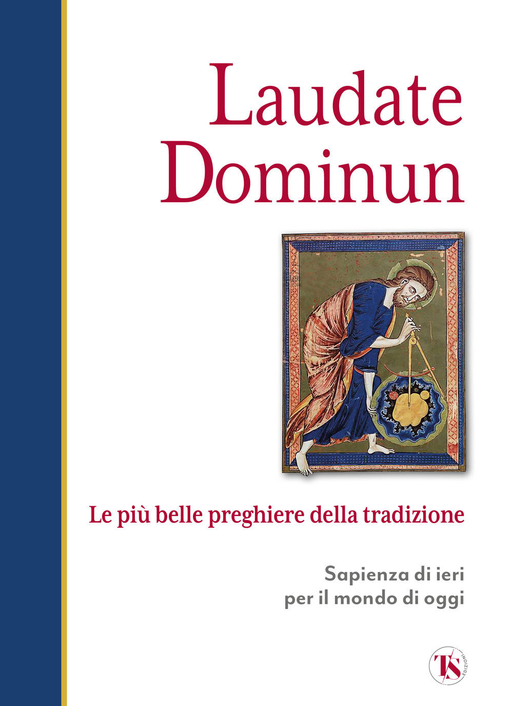 Laudate dominum. Le più belle preghiere della tradizione