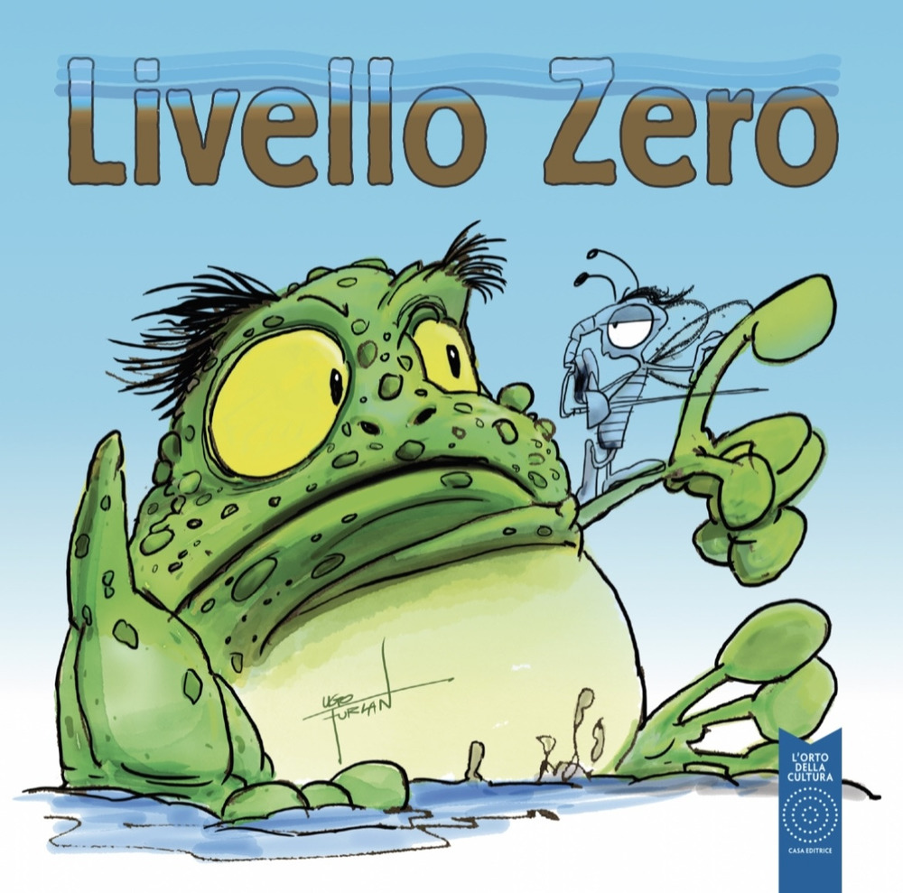 Livello Zero. Ediz. illustrata