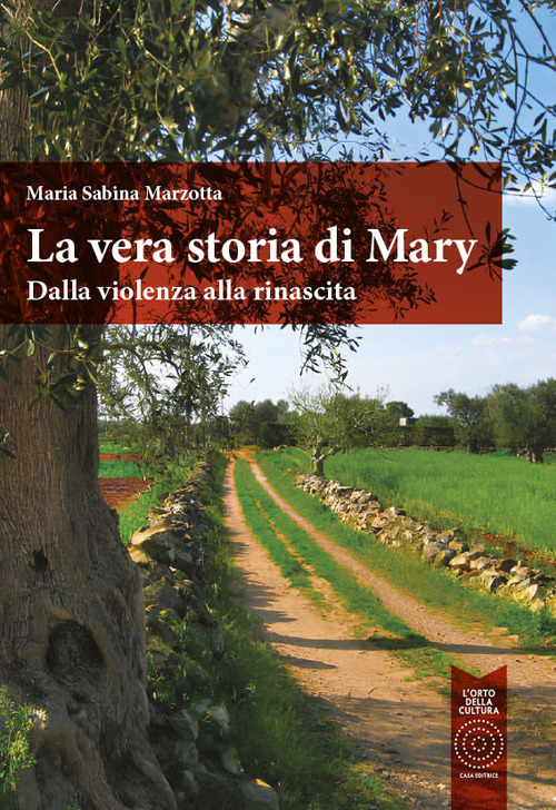 La vera storia di Mary. Dalla violenza alla rinascita