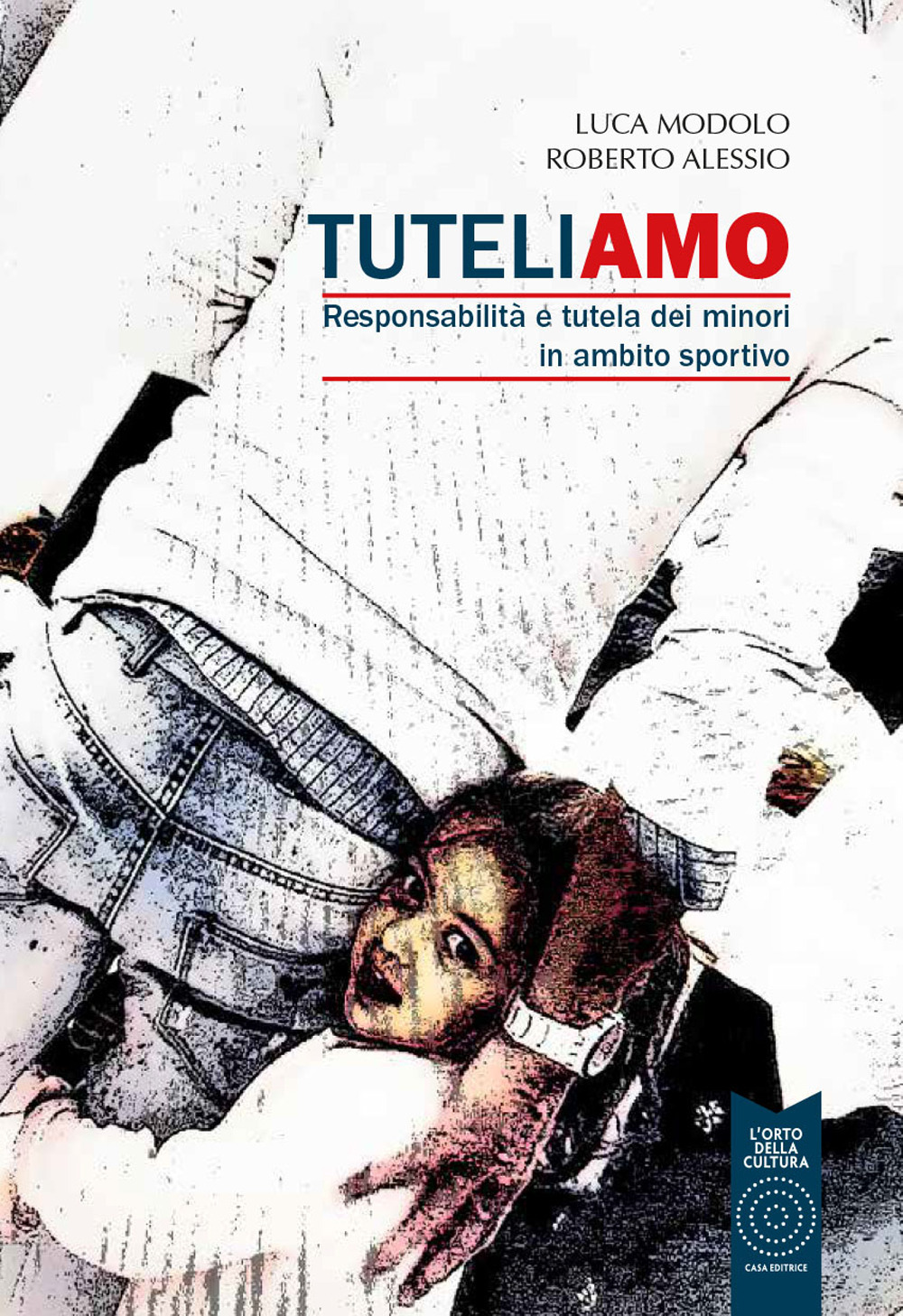 Tuteliamo. Responsabilità e tutela dei minori in ambito sportivo