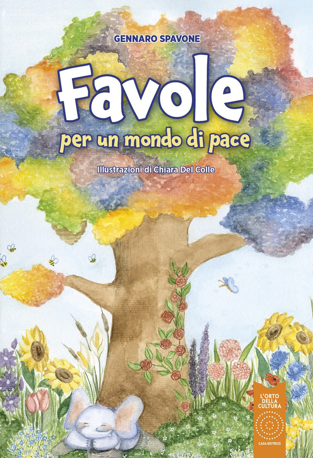 Favole per un mondo di pace. Cinque anni tra la durezza della vita e la leggerezza della gioventù