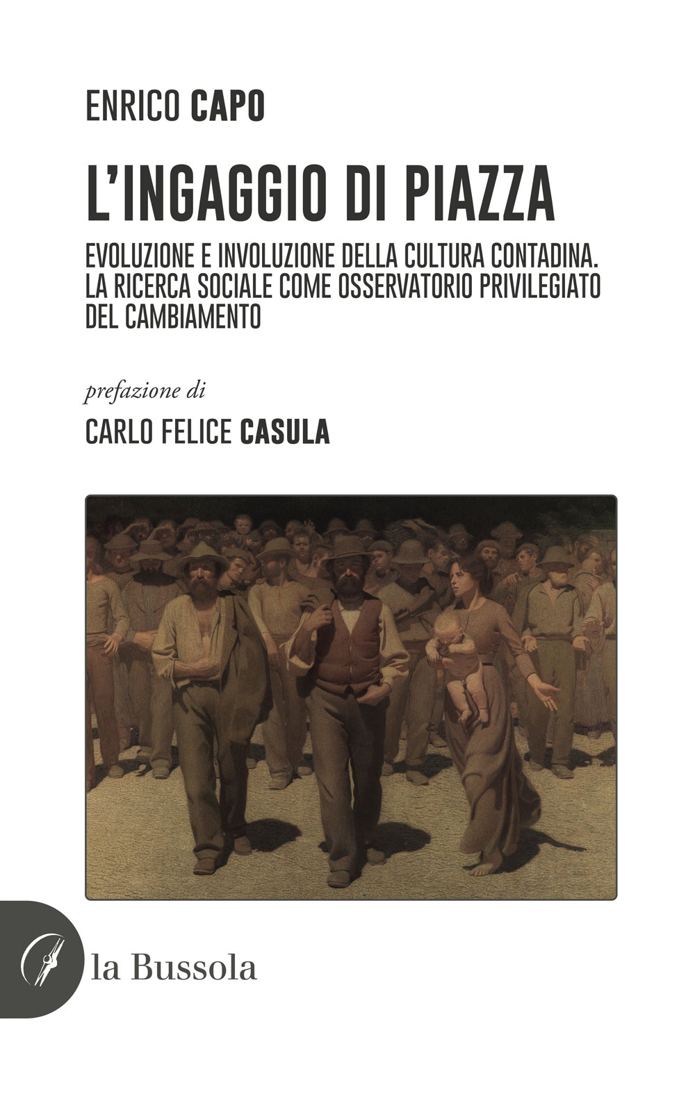 L'ingaggio di piazza. Evoluzione e involuzione della cultura contadina