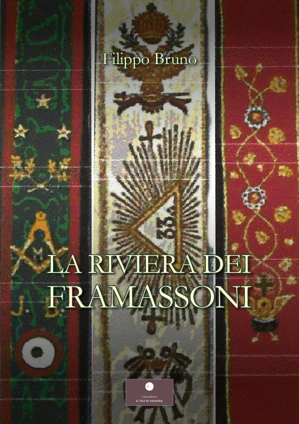 La riviera dei Framassoni. Riti e miti nelle Cinque Terre