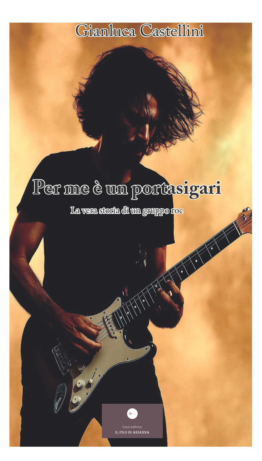 Per me è un portasigari. La vera storia di un gruppo roc