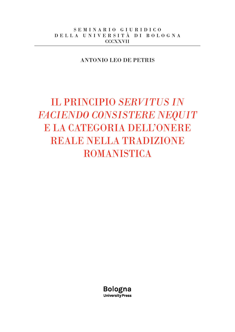 Il principio servitus in faciendo consistere nequit e la categoria dell'onere reale nella tradizione romanistica