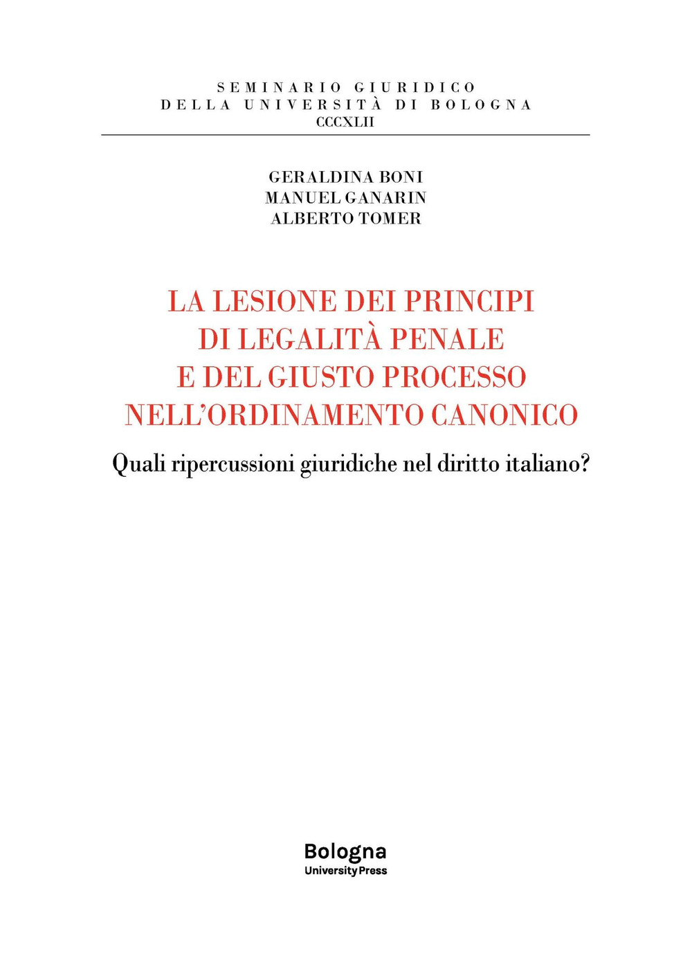 La lesione dei principi di legalità penale e del giusto processo nell'ordinamento canonico. Quali ripercussioni giuridiche nel diritto italiano?