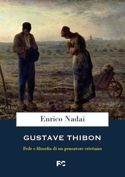 Gustave Thibon. Fede e filosofia di un pensatore cristiano