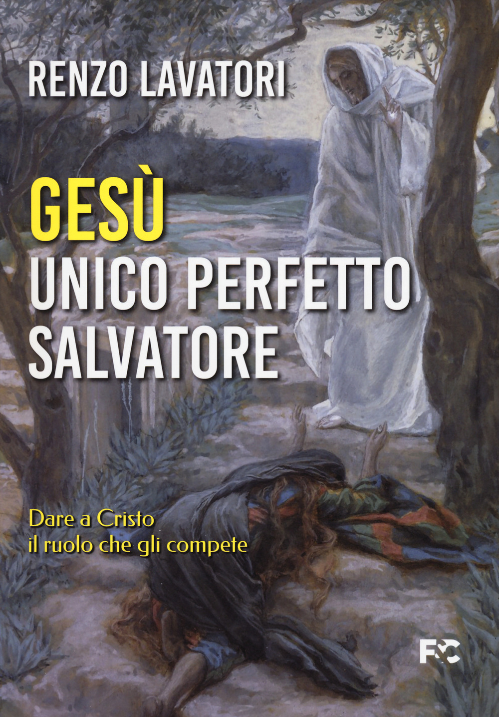 Gesù unico perfetto salvatore