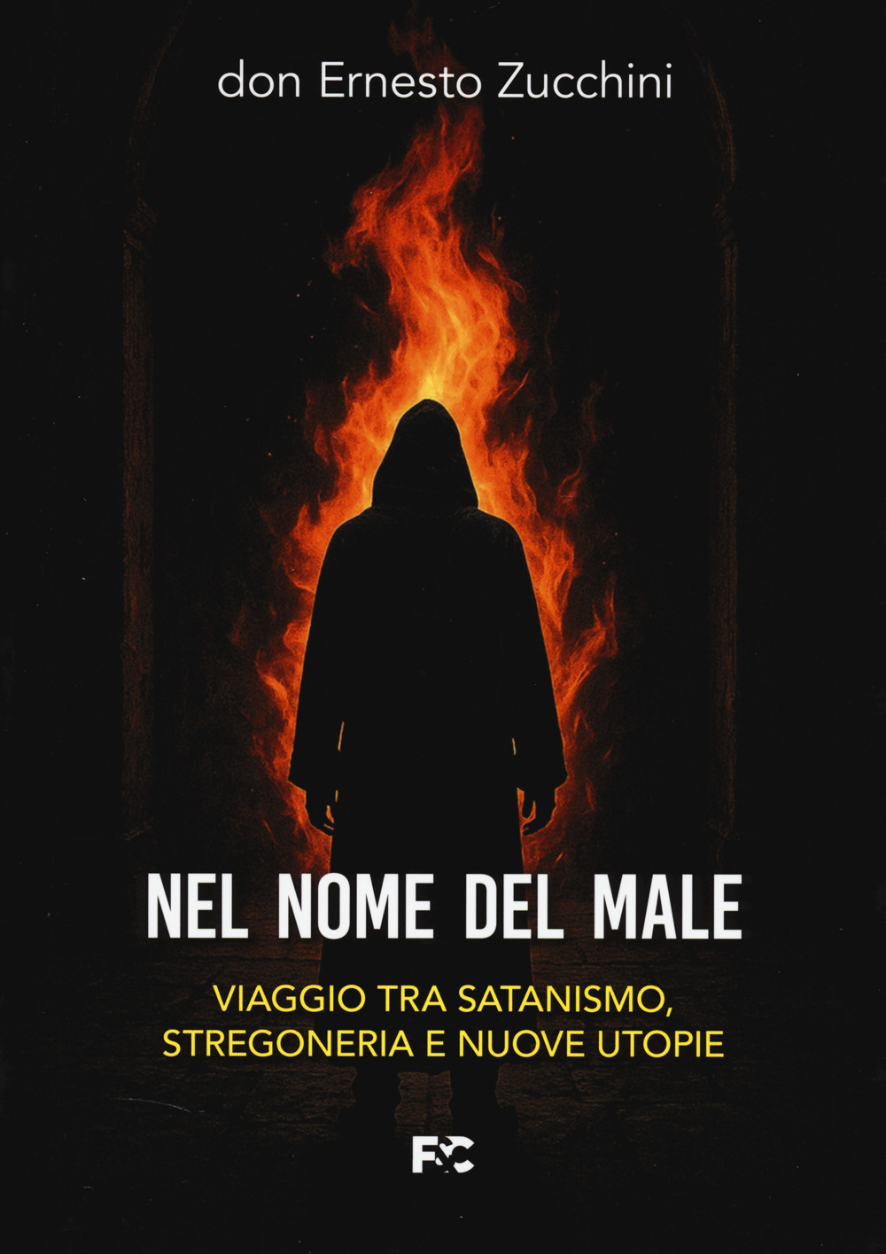 Nel nome del male. Viaggio tra satanismo, stregoneria e nuove utopie