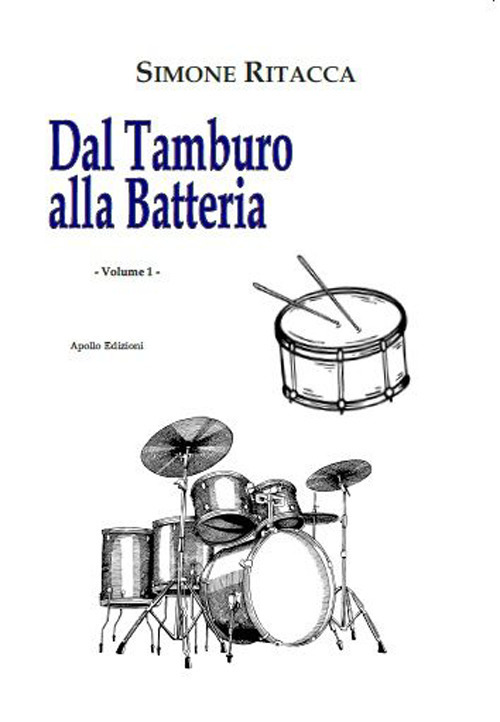 Dal tamburo alla batteria. Vol. 1