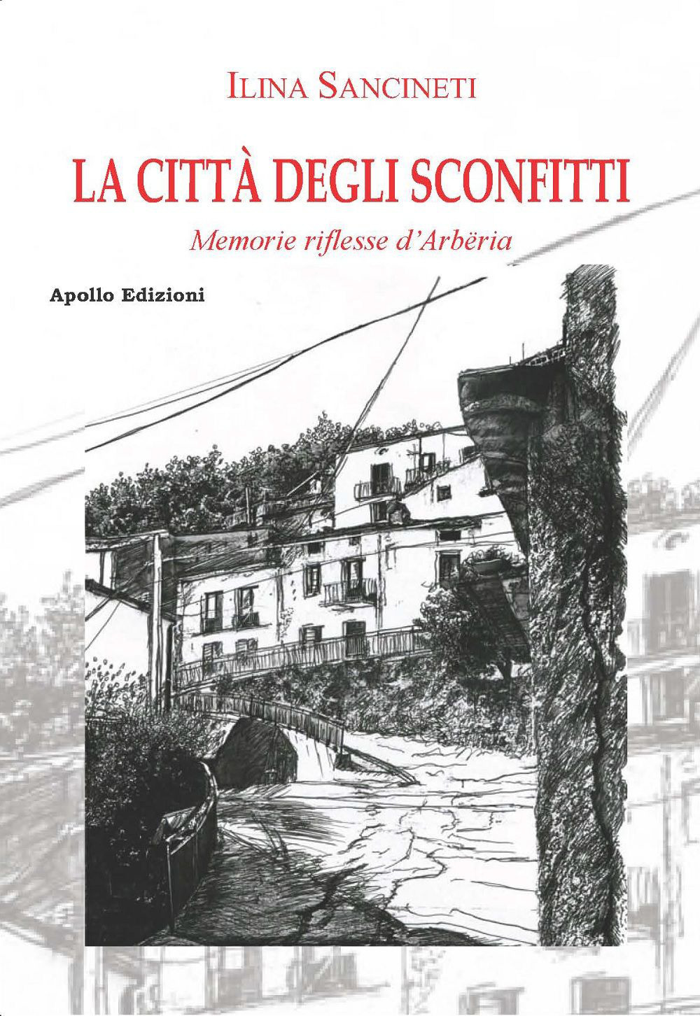 La città degli sconfitti. Memorie riflesse d'Arbëria