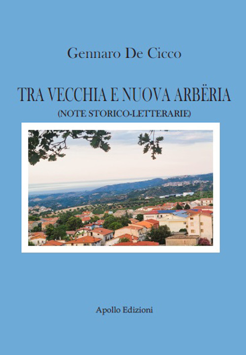 Tra vecchia e nuova Arberia. (Note storico-letterarie)