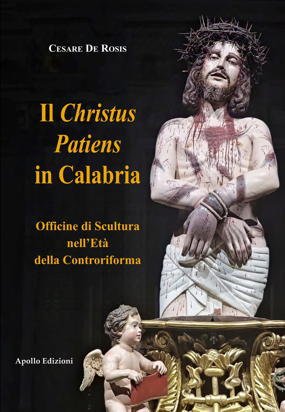 Il Christus Patiens in Calabria Officine di Scultura nell'età della Controriforma