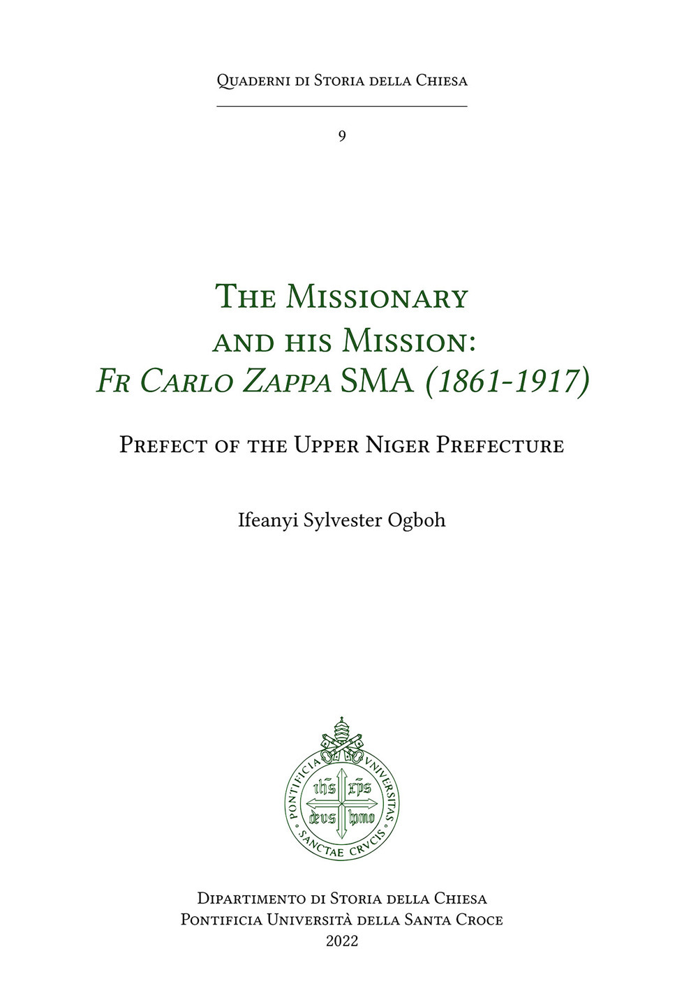 The missionary and his mission: Fr Carlo Zappa SMA (1861-1917). Prefect of the Upper Niger Prefecture