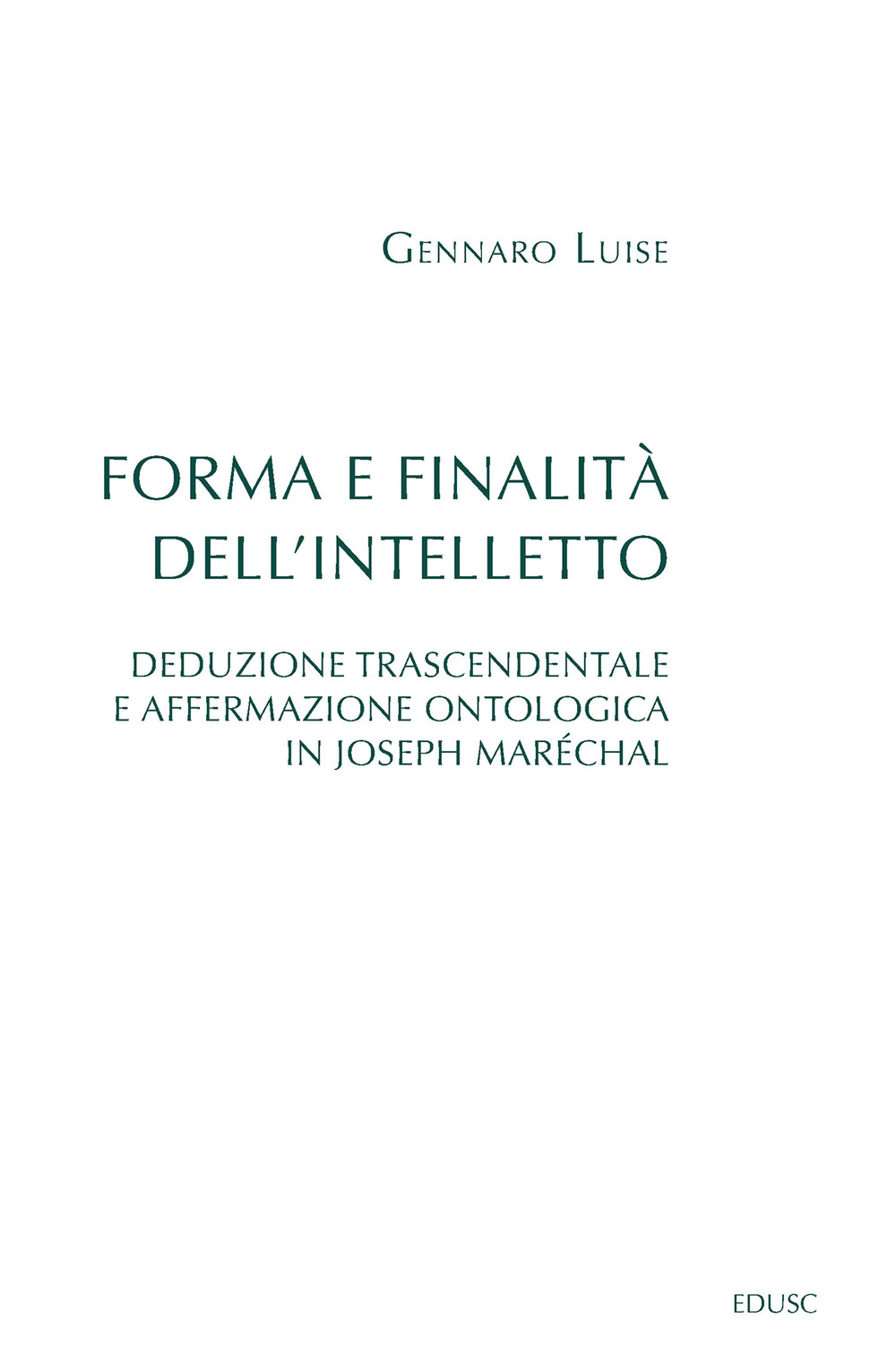 Forma e finalità dell'intelletto. Deduzione trascendentale e affermazione ontologica in Joseph Maréchal