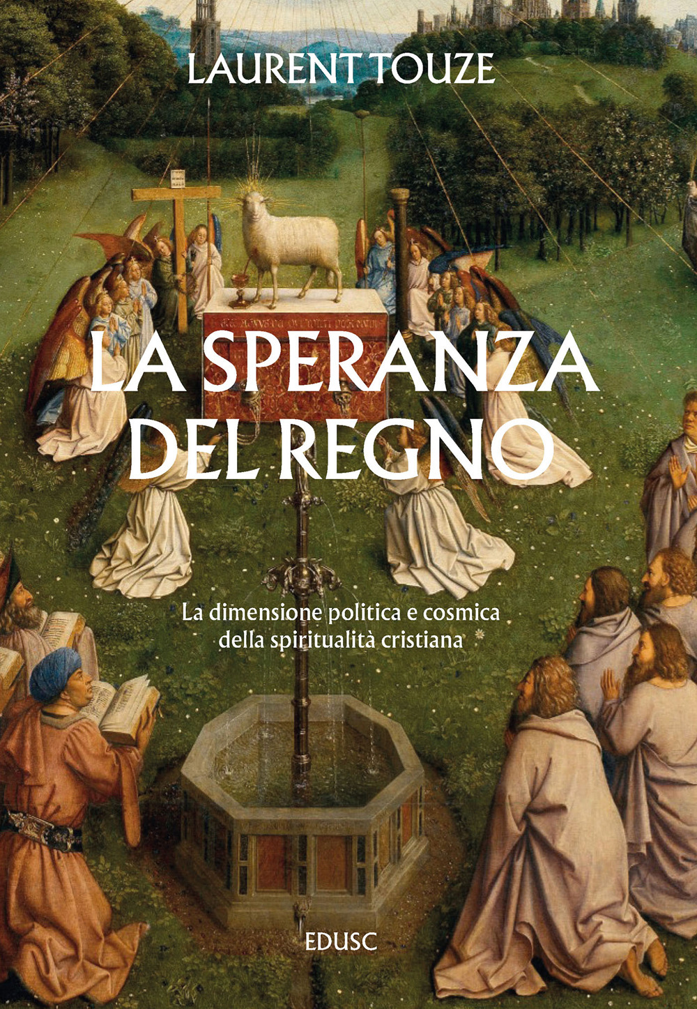 La speranza del regno. La dimensione politica e cosmica della spiritualità cristiana