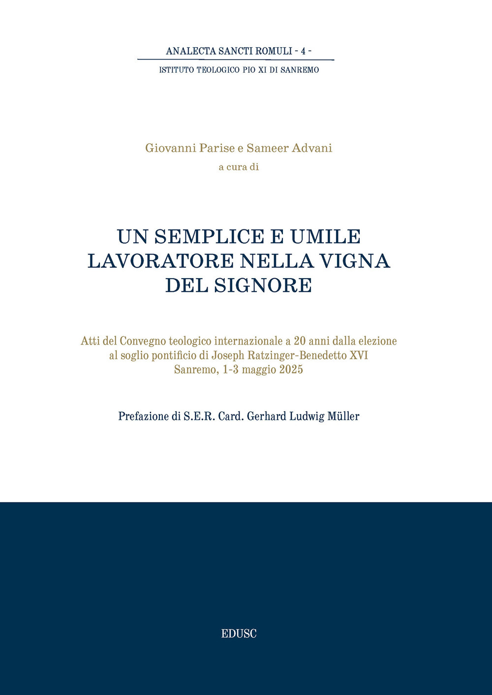 Semplice e umile lavoratore nella vigna del Signore. Atti del convegno (Sanremo, 1-3 maggio 2025)