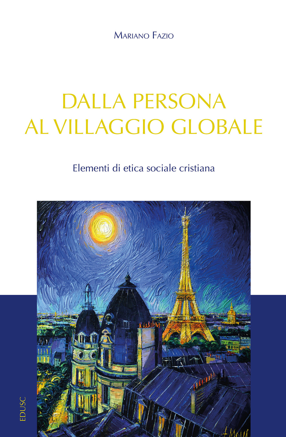 Dalla persona al villaggio globale. Elementi di etica sociale cristiana