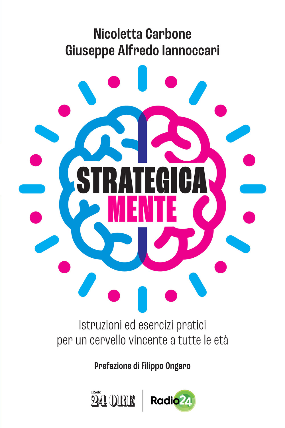 Strategica mente. Istruzioni ed esercizi pratici per un cervello vincente a tutte le età