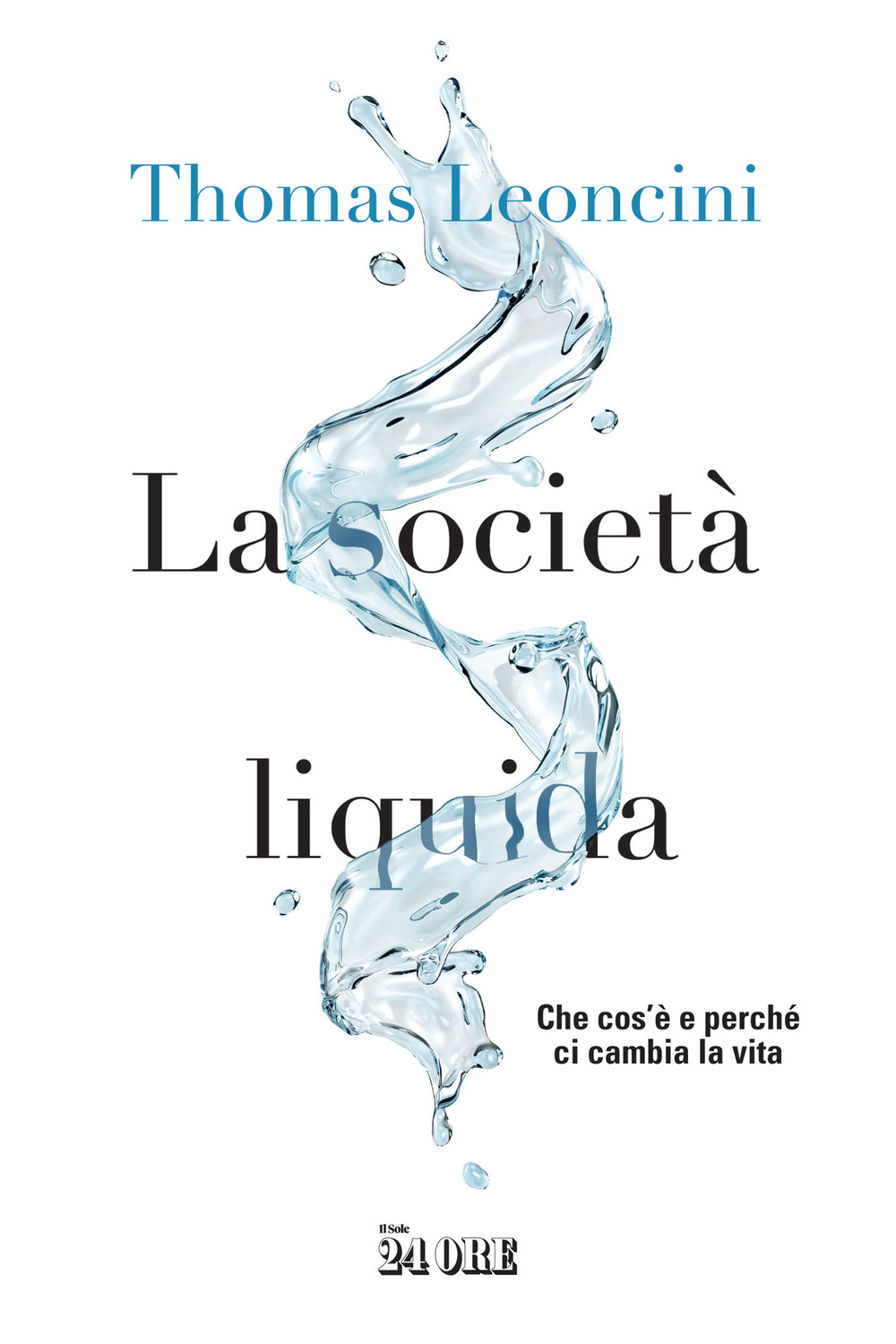 La società liquida. Che cos'è e perché ci cambia la vita