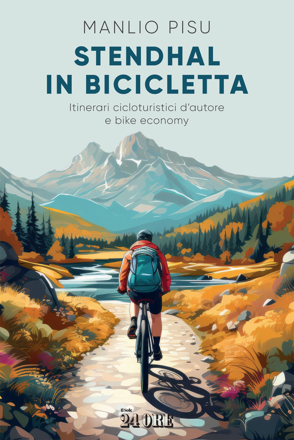 Stendhal in bicicletta. Itinerari cicloturistici d'autore e bike economy