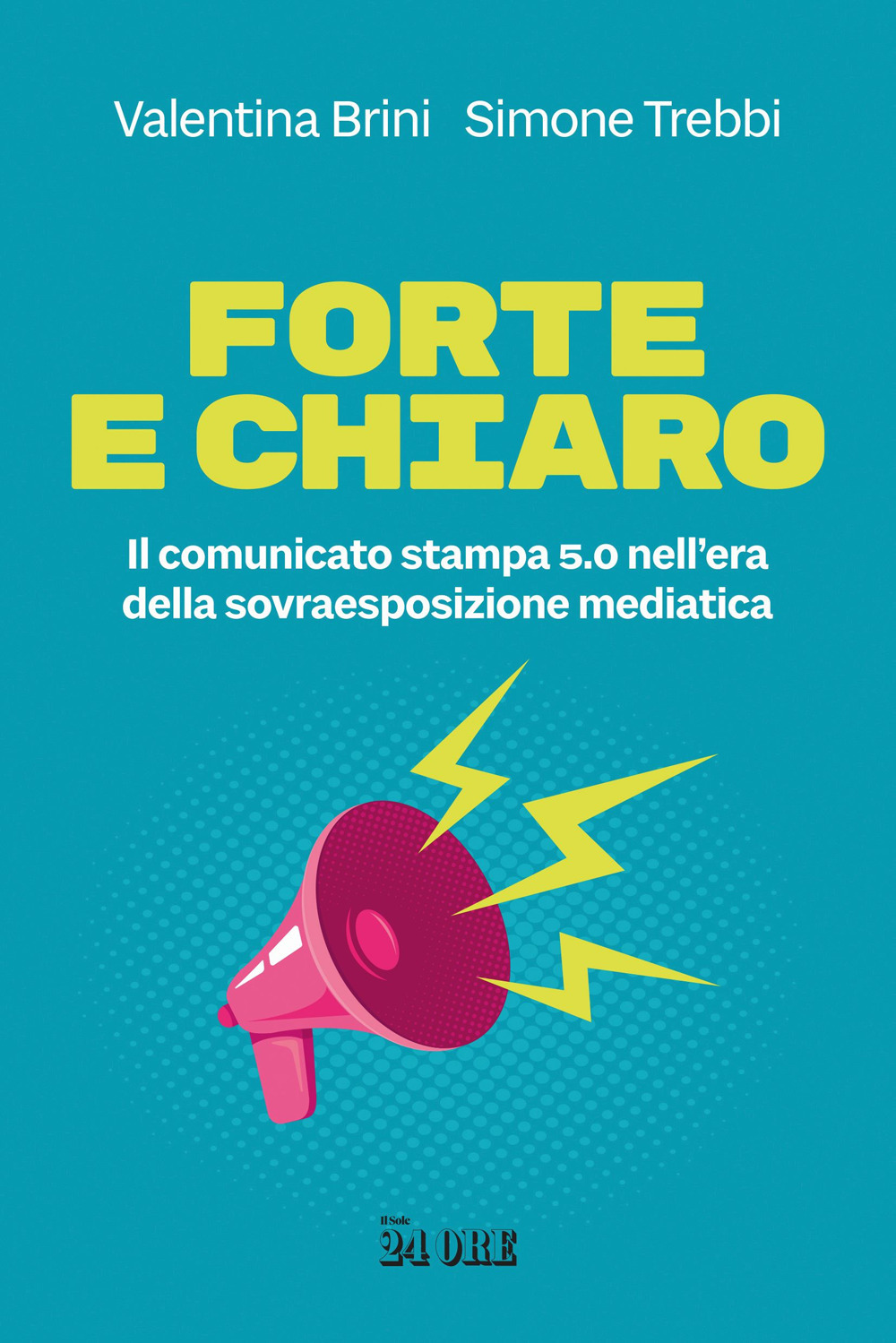 Forte e chiaro. Il comunicato stampa 5.0 nell'era della sovraesposizione mediatica