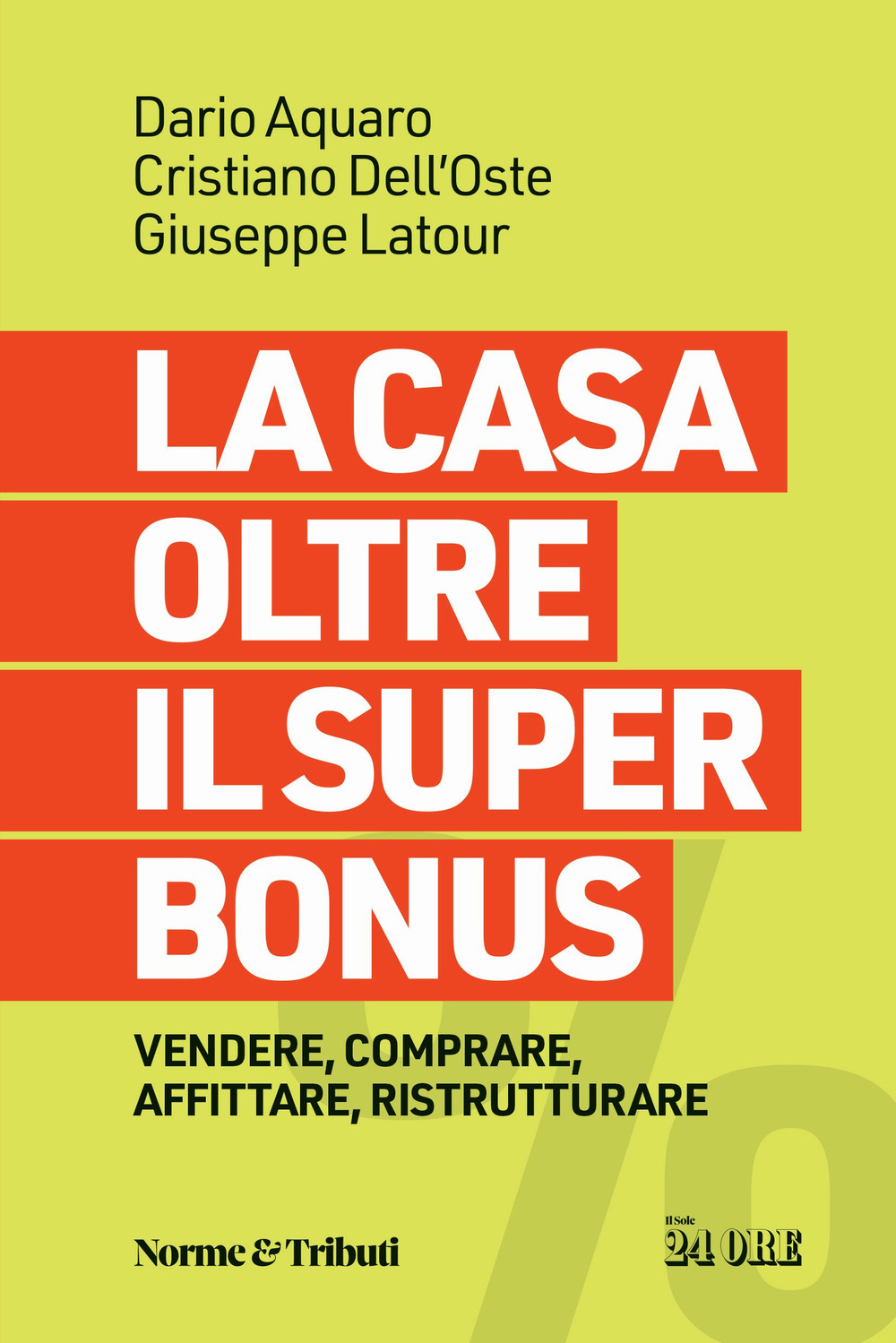 La casa oltre il super bonus. Vendere, comprare, affittare, ristrutturare