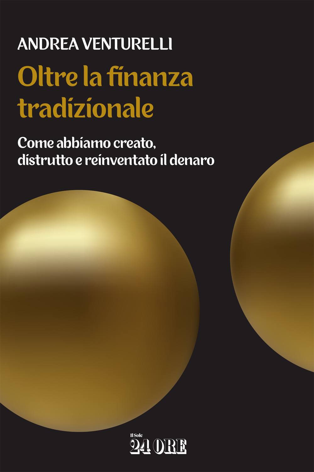 Oltre la finanza tradizionale. Come abbiamo creato, distrutto e reinventato il denaro