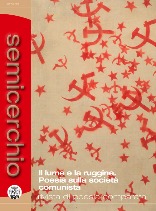 Semicerchio. Rivista di poesia comparata (2021). Ediz. multilingue. Vol. 1: Il lume e la ruggine. Poesia sulla società comunista