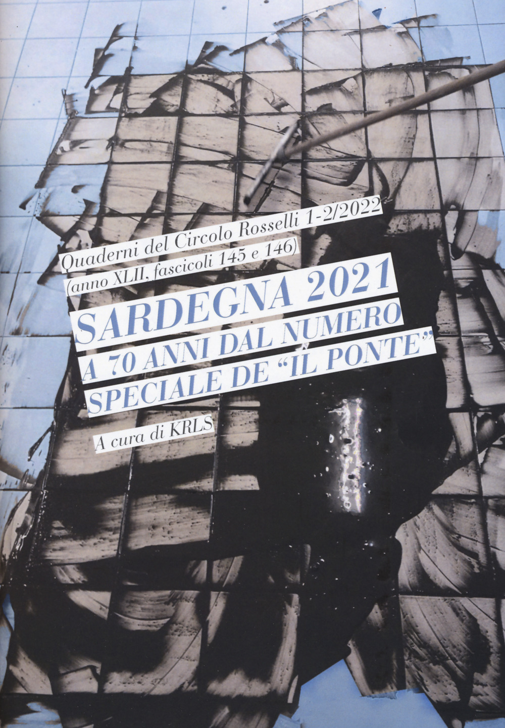 QCR. Quaderni del Circolo Rosselli (2022). Vol. 1-2: Sardegna 2021 a 70 anni dal numero speciale de «Il Ponte»